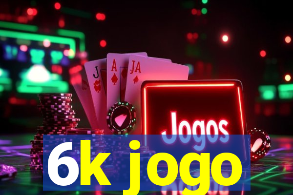 6k jogo