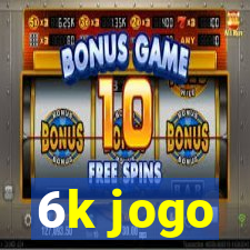 6k jogo