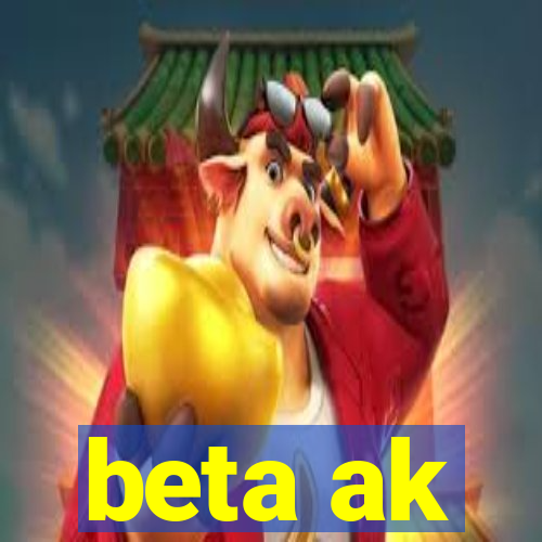 beta ak