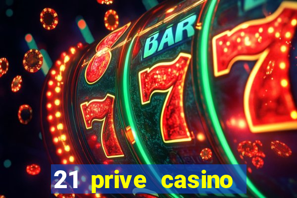 21 prive casino coupon codes