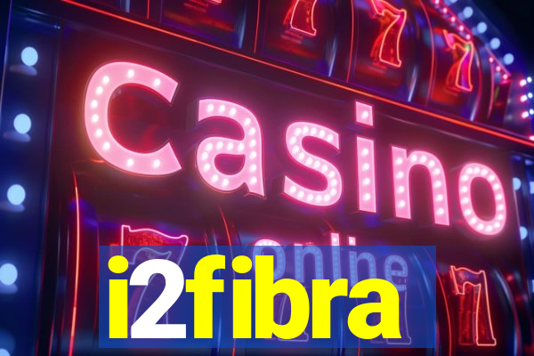 i2fibra