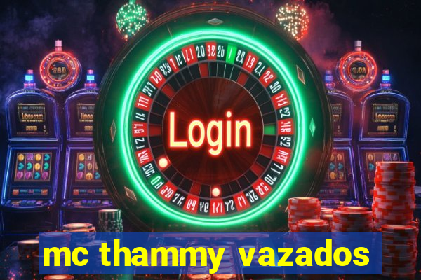 mc thammy vazados