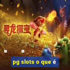 pg slots o que é