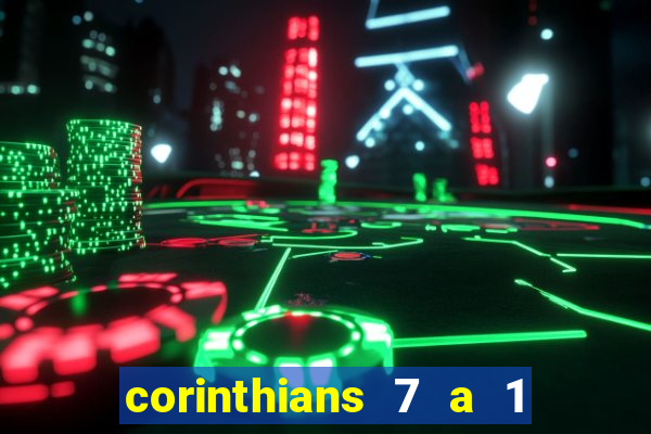 corinthians 7 a 1 no santos