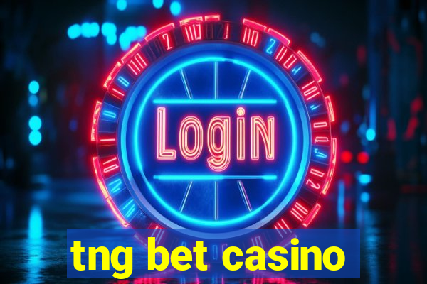 tng bet casino