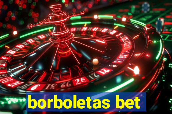 borboletas bet