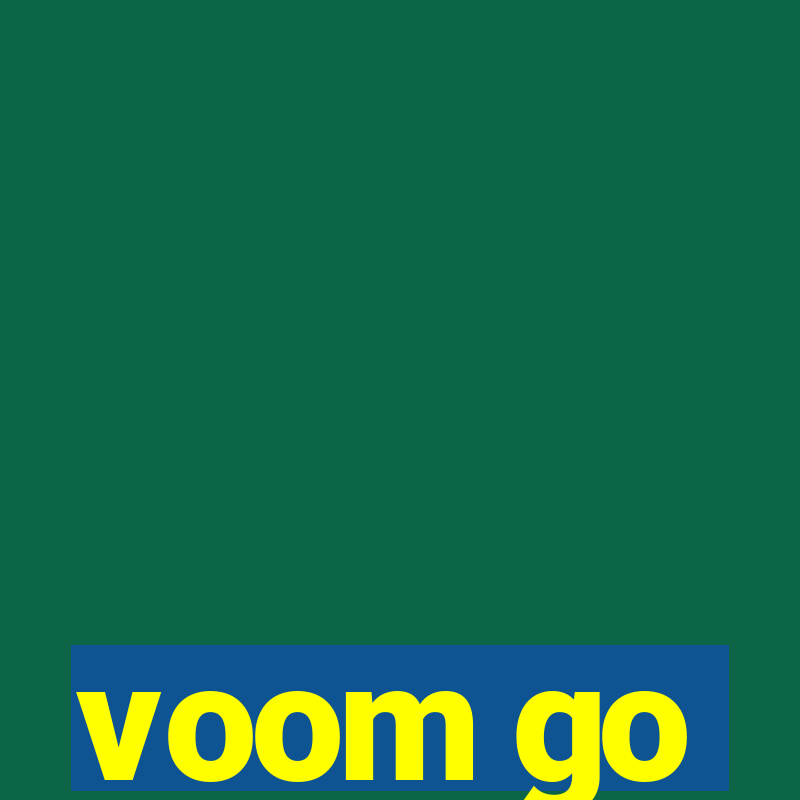 voom go