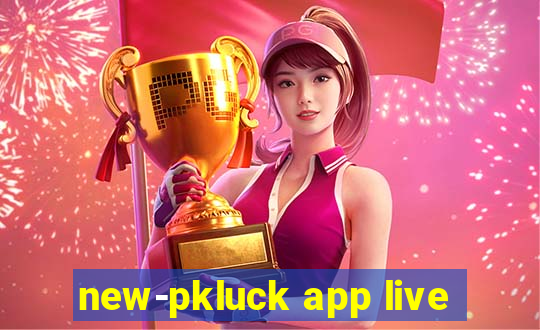 new-pkluck app live