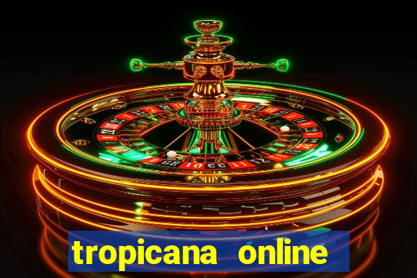 tropicana online casino promotions