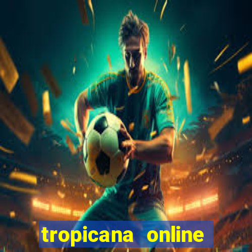 tropicana online casino promotions