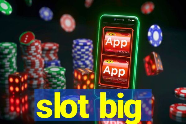 slot big