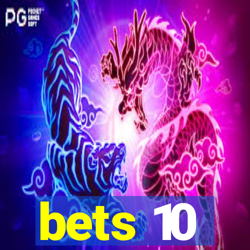 bets 10