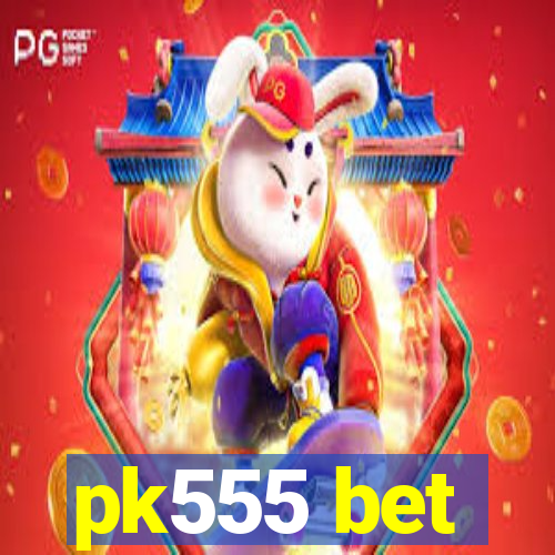 pk555 bet