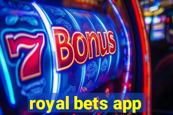 royal bets app