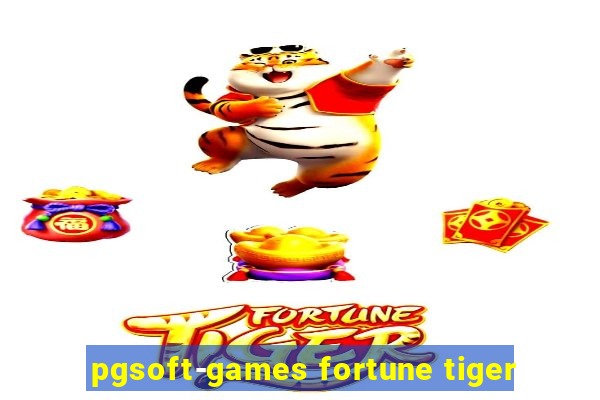 pgsoft-games fortune tiger