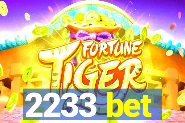 2233 bet