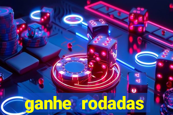 ganhe rodadas gratis sem deposito