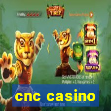 cnc casino