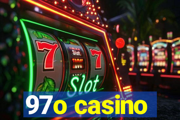 97o casino