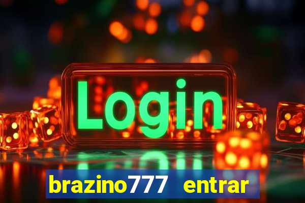 brazino777 entrar baixar aplicativo