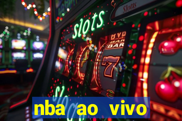 nba ao vivo gr谩tis celular