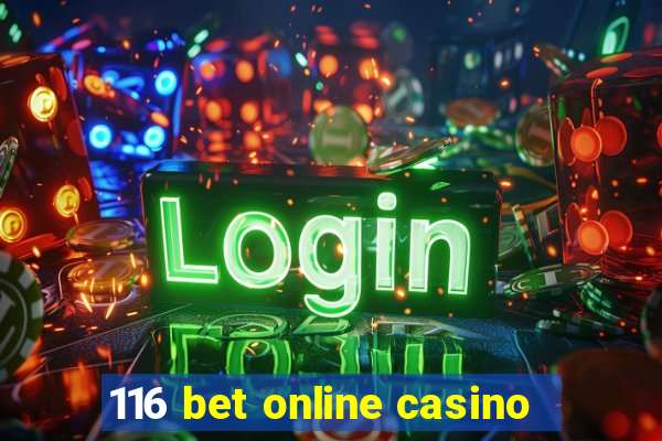 116 bet online casino