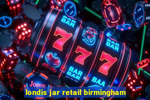 londis jar retail birmingham