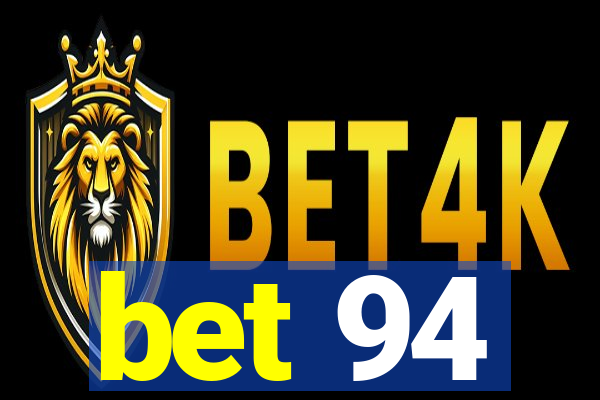 bet 94