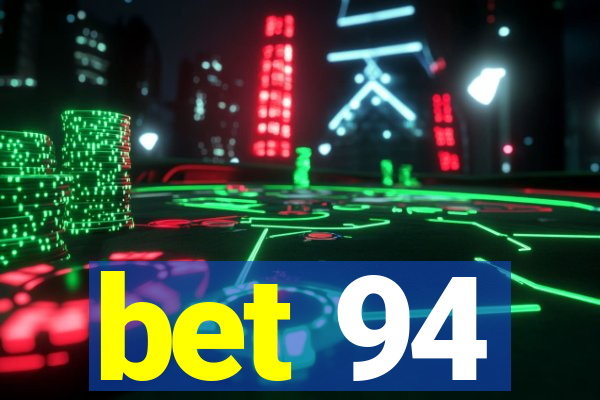 bet 94