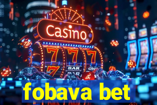 fobava bet