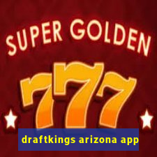 draftkings arizona app