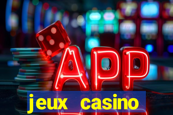 jeux casino gratuits machines a sous