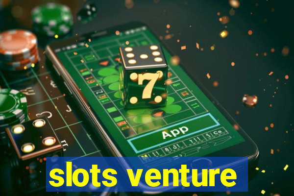 slots venture