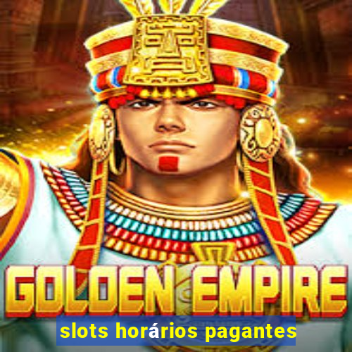 slots horários pagantes