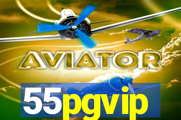 55pgvip