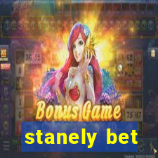 stanely bet