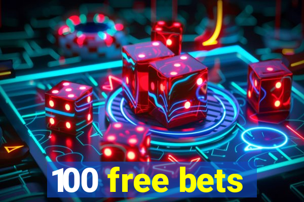 100 free bets