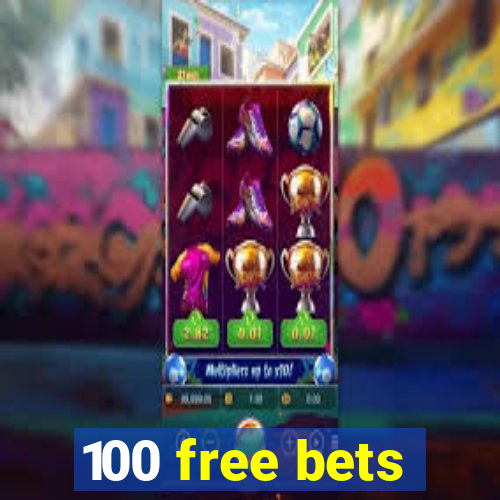 100 free bets