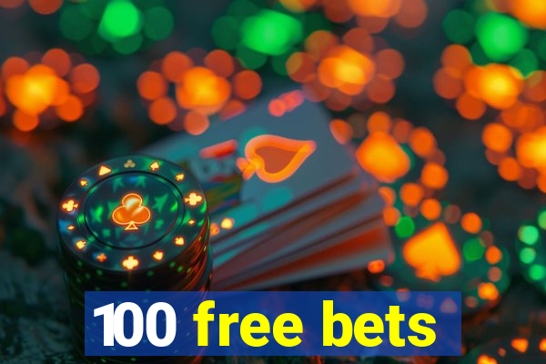 100 free bets