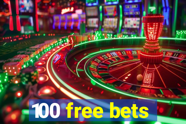 100 free bets