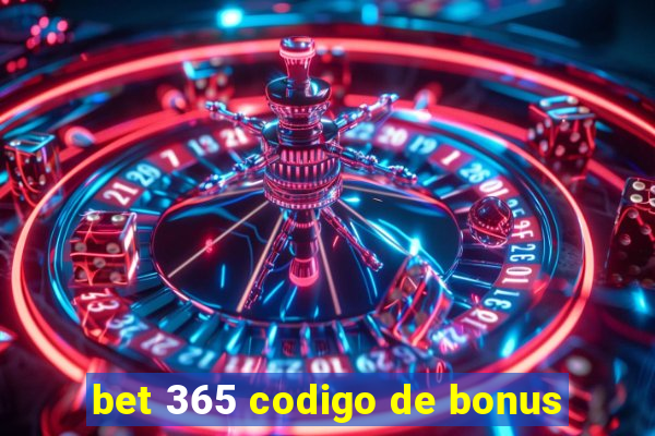 bet 365 codigo de bonus