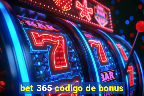 bet 365 codigo de bonus