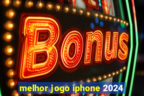 melhor jogo iphone 2024