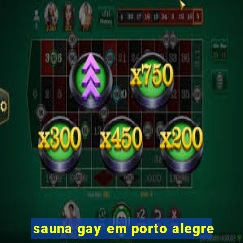 sauna gay em porto alegre