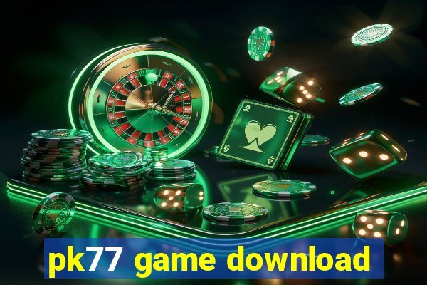 pk77 game download