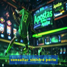 consultar sinistro porto