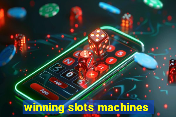 winning slots machines