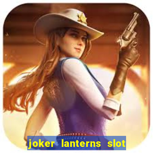 joker lanterns slot free play