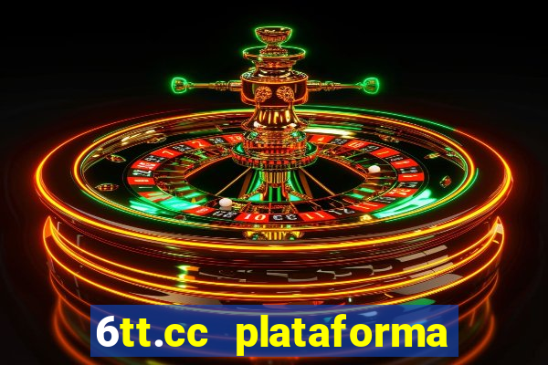 6tt.cc plataforma de jogos