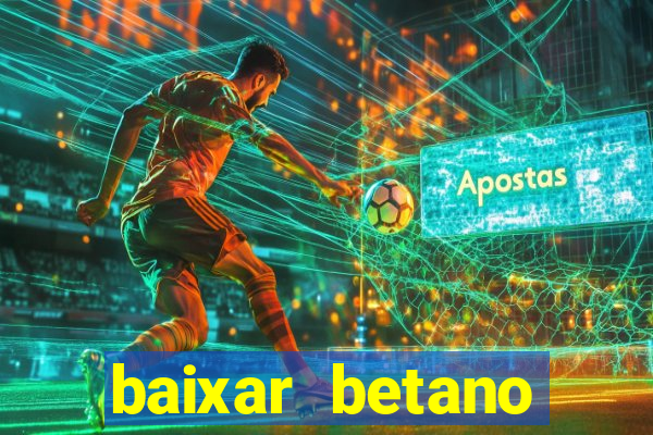 baixar betano apostas online